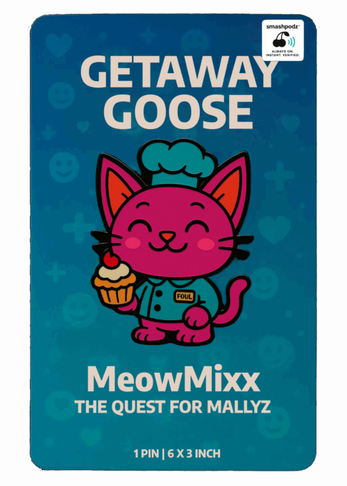 Getaway Goose Pin – Series 1 MeowMixx – Powered by Smashpodz™